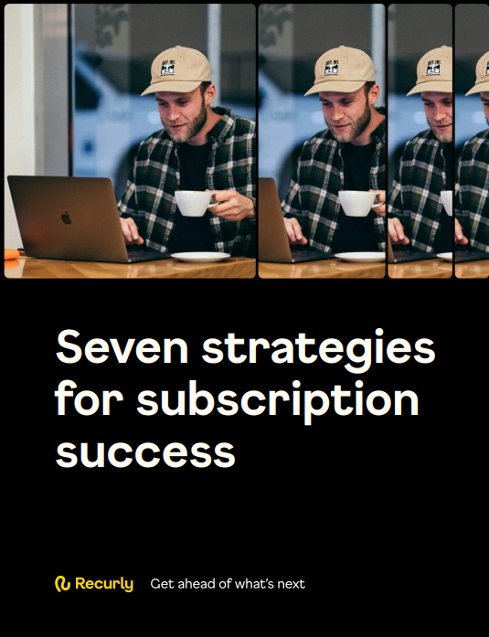 Seven strategies for subscription success