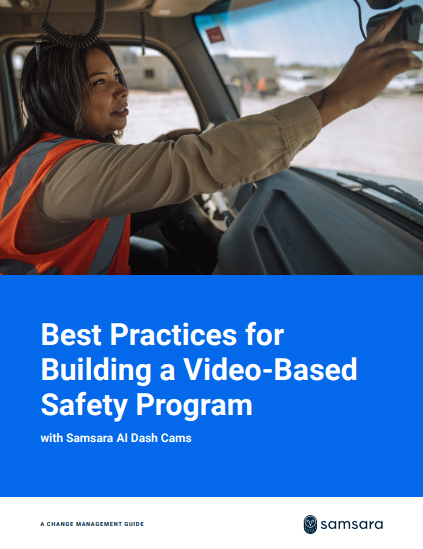 Best Practices for Building a Video-Based Safety Program with Samsara AI Dash Cams.