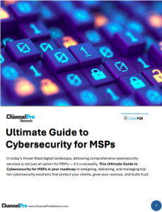 ChannelPro’s Ultimate Guide to Cybersecurity