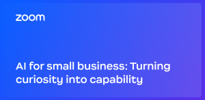 AI for Small Business: Turning Curiosity into Capability