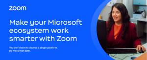Make your Microsoft ecosystem work smarter with Zoom