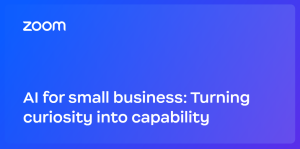 AI for Small Business: Turning Curiosity into Capability