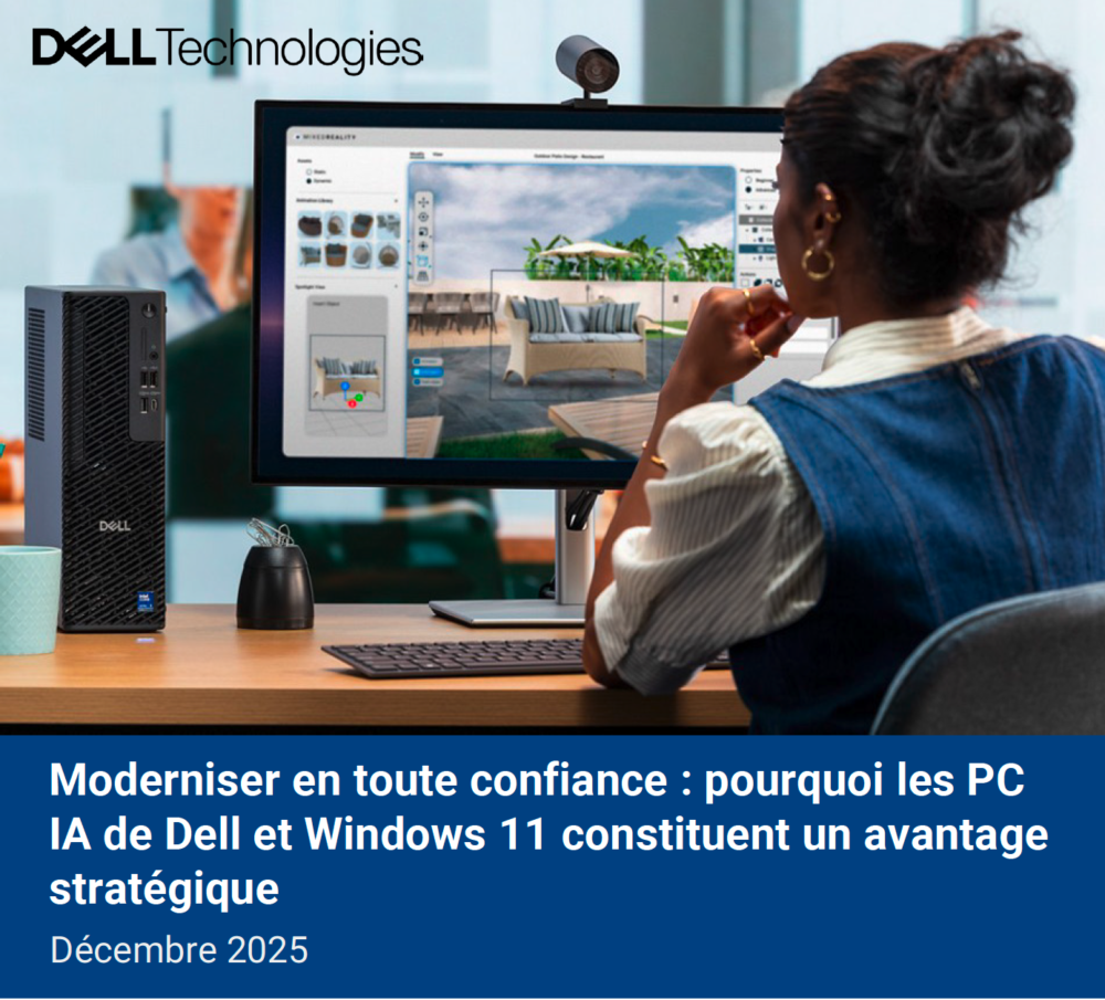 Moderniser en toute confiance: pourquoi les PC IA de Dell et Windows11 constituent un avantage stratégique