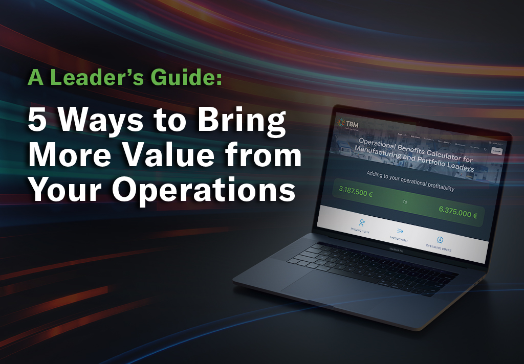 A leader’s guide: Five ways to bring more value from your operations
