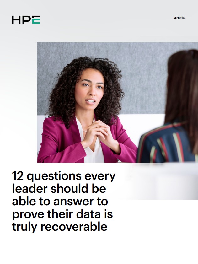 12 questions every leader should be able to answer to prove their data is truly recoverable