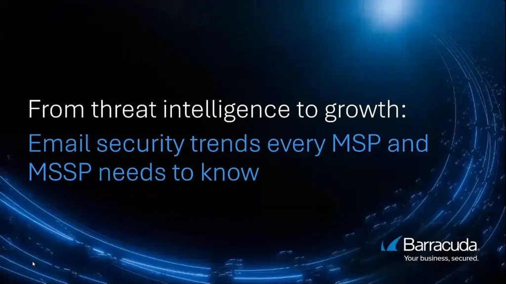 From threat intelligence to growth: Email security trends every MSP and MSSP needs to know