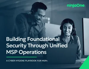 Building Foundational Security Through Unified MSP Operations